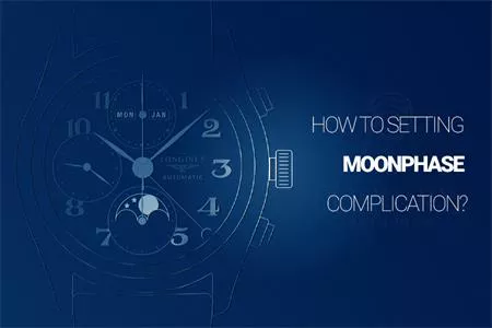 ĐỒNG HỒ MOONPHASE LÀ GÌ? HƯỚNG DẪN SỬ DỤNG ĐỒNG HỒ MOONPHASE ĐÚNG CÁCH