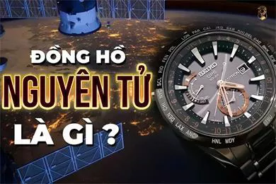 Đồng hồ nguyên tử là gì? Nguyên lý hoạt động của đồng hồ nguyên tử