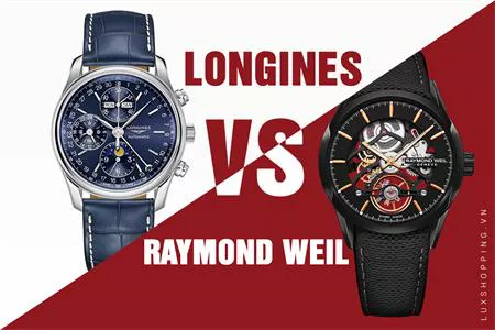 Nên Mua Đồng Hồ Longines Hay Đồng Hồ Raymond Weil?