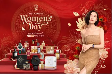 MUA ĐỒNG HỒ, TẶNG ĐỒ HIỆU - HAPPY VIETNAMESE WOMEN'S DAY 2022