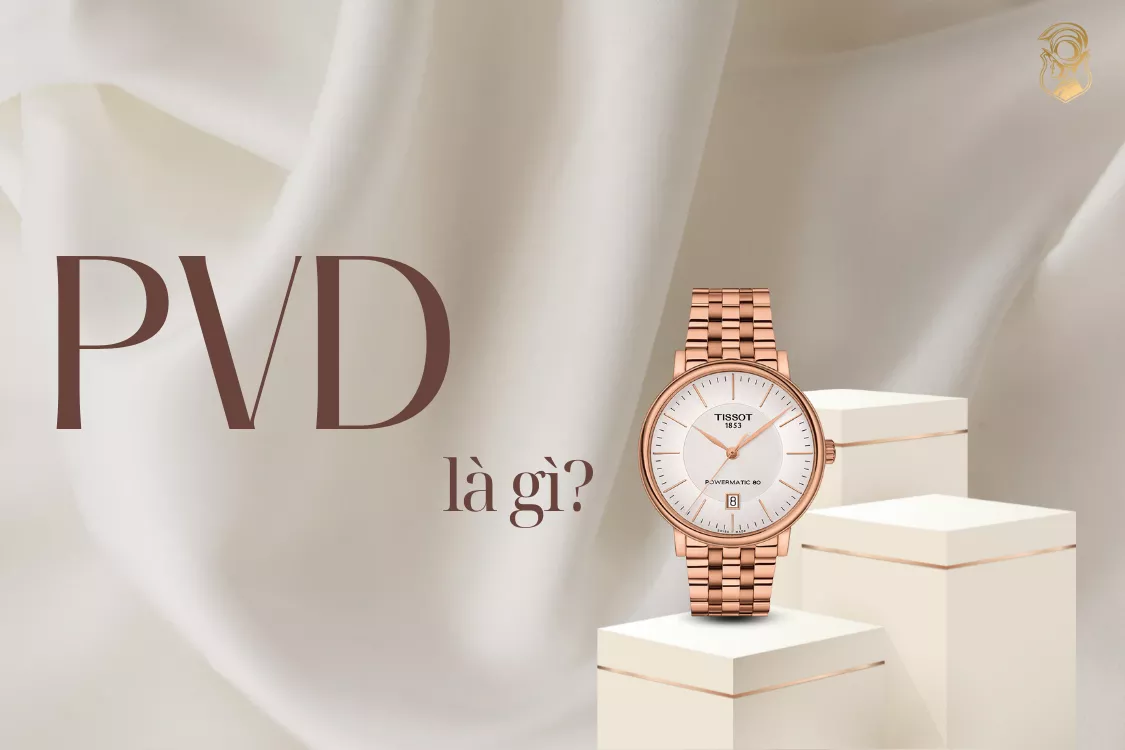 Tìm hiểu về công nghệ mạ PVD và ứng dụng trong chế tác đồng hồ cao cấp