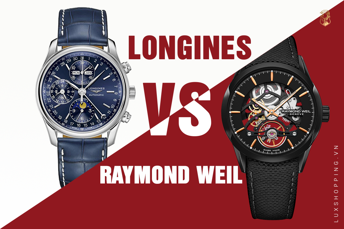 nên mua đồng hồ longines hay đồng hồ raymond weil